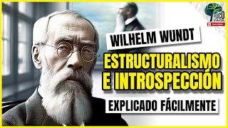 ¿Qué es el ESTRUCTURALISMO e INTROSPECCIÓN 👨‍🏫 WUNDT te lo EXPLICA fácilmente 🏆 [upl. by Ilaire959]