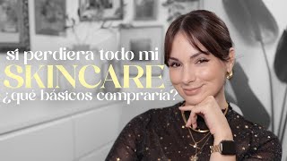 Si lo perdiera todo SKINCARE  Mis básicos para una rutina TOTAL día  noche ¿qué compraría [upl. by Eberta652]