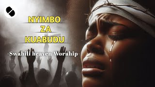 NYIMBO ZA KUABUDUSWAHILI VIDEO WORSHIP SONG NONSTOP 2024 VOL 9 [upl. by Paderna]