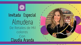 INVITADA ESPECIAL ALMUDENA DE RETALES DE MIL COLORES [upl. by Rica]