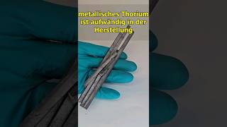 metallisches Thorium chemie experiment thorium uran [upl. by Finny]