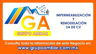 GRUPO ÁMBAR IMPERMEABILIZACIÓN Y REMODELACIONES SA DE CV [upl. by Aseel]