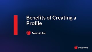 Benefits of Creating a Profile in Nexis Uni [upl. by Stila]