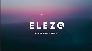 Avaion Hope  ELEZO remix [upl. by Linker]