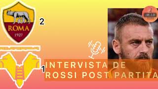 INTERVISTA DANIELE DE ROSSI POST PARTITA ROMA HELLAS VERONA 21 21ª seriea [upl. by Colwin921]