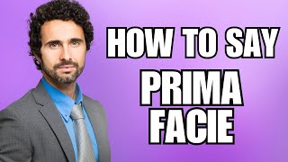 How To Pronounce Prima Facie Correctly [upl. by Debra80]