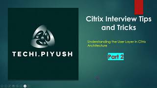 quotCitrix Interview Tips amp Tricks  Ace Your Next Citrix Job Interview  Part 2 Citrix User Layer quot [upl. by Evets]