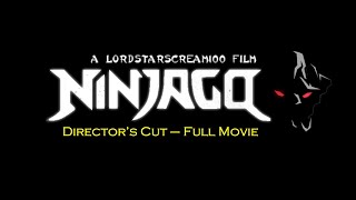 Ninjago  A LordStarscream100 Film  The Directors Cut  Full Movie [upl. by Cato]