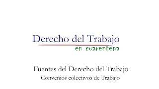 Fuentes del Derecho del Trabajo  Convenios colectivos de trabajo [upl. by Burns951]