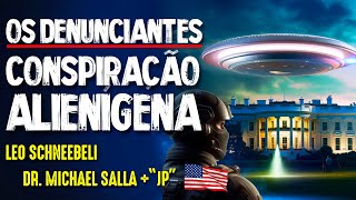 DENUNCIANTES do ACOBERTAMENTO ALIEN  leo schneebeli  Dr michael salla e quotJPquot  401 [upl. by Ally]