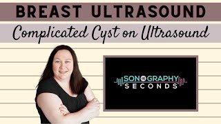 Breast Ultrasound Complicated Cyst Sonography in Seconds Series [upl. by Lillith]