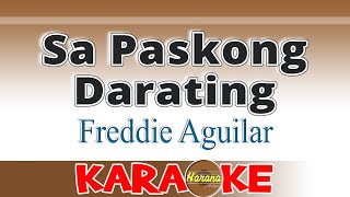 Sa Paskong Darating  Freddie Aguilar Karaoke [upl. by Andrei257]