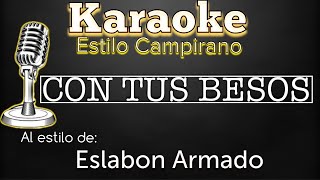 Con Tus Besos  Karaoke  Estilo Campirano [upl. by Bowes]