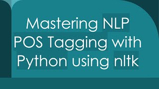 Mastering NLP POS Tagging with Python using nltk [upl. by Nivle]