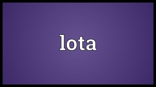 Lota Meaning [upl. by Rowena]