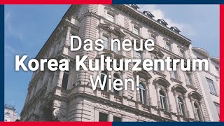 Korea hautnah Das neue Korea Kulturzentrum Wien [upl. by Ruff]