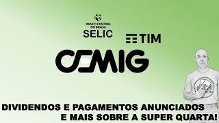 DIVIDENDOS E PAGAMENTOS ANUNCIADOS  TUDO SOBRE A SUPERQUARTA Cemig Tim [upl. by Auehsoj]