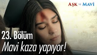 Mavi kaza yapıyor  Aşk ve Mavi 23 Bölüm  atv [upl. by Modesta]