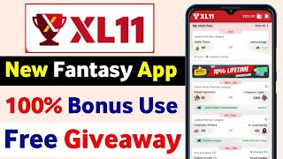 XL11  XL11 New Fantasy App  100 Bonus Use Fantasy App  Free Giveaway Fantasy App [upl. by Nos]