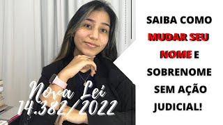 LEI 143822022 AUTORIZA MUDANÇA DE NOME SEM MOTIVO  SAIBA COMO MUDAR O SEU NOME [upl. by Ailaht]