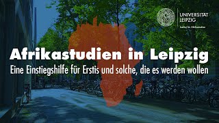 Afrikastudien in Leipzig  Eine Einstiegshilfe für Erstis und solche die es werden wollen [upl. by Notnyw]