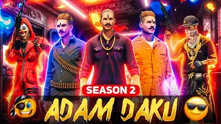 The Story of Adam Daku Season 2 Part 1 🔥Adam Daku Returns 💫 [upl. by Lyrej185]