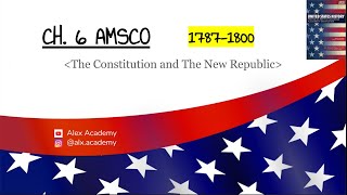 APUSH The Constitution and The New Republic 17871800 Ch 6 AMSCO [upl. by Terag]