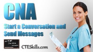 CNA Skill 2 Start Conversation and Send Messages [upl. by Adlesirg]