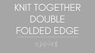 Knit together the double folded edge [upl. by Natsreik]