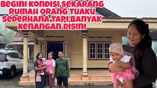 BEGINI KONDISI RUMAH ORANG TUAKU SEKARANG SEDERHANA TAPI BANYAK KENANGAN DISINI‼️ [upl. by Ariom]