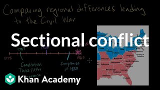 Sectional conflict Regional differences  Period 5 18441877  AP US History  Khan Academy [upl. by Qahsi]