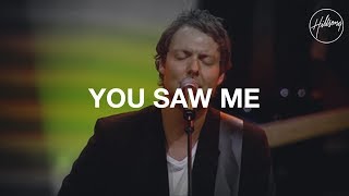 You Saw Me  Hillsong Worship [upl. by Felecia716]