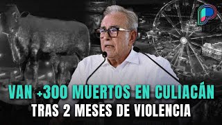 Dos meses de violencia imparable en Culiacán con más de 300 muertos y cancelación de Feria Ganadera [upl. by Novahs666]