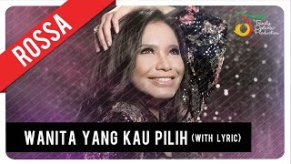 Rossa  Wanita Yang Kau Pilih with Lyric  VC Trinity [upl. by Koal]