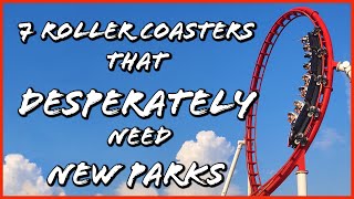 7 Roller Coasters that Desperately need New Parks [upl. by Denzil422]