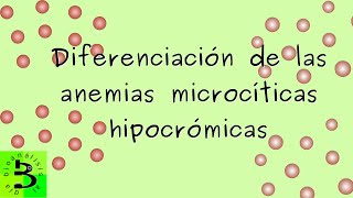 🔴Diferenciación de las anemias microcíticas hipocrómicas [upl. by Estus207]