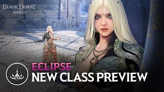 Class Preview Eclipse Black Desert Mobile [upl. by Ainorev]