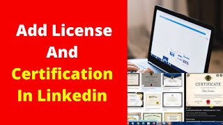 How To Add License And Certification In Linkedin [upl. by Sadoc593]