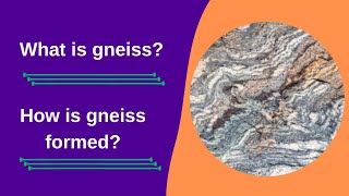 What is gneiss How is gneiss formed [upl. by Nolly]