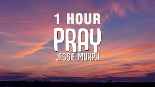 1 HOUR Jessie Murph  Pray Lyrics [upl. by Ahsemit]