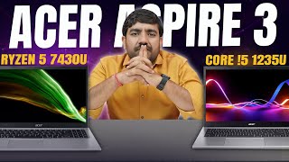 Acer Aspire 3 Core i5 12th Gen 1235u Vs Ryzen 5 7430U Laptop  Which One Laptop Under Rs 35000🔥 [upl. by Jarid605]