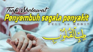 Sholawat Penyembuh Sakit  Tibbil Qulub Full 30 menit  Arab Latin Artinya dan Doa [upl. by Drofnats]