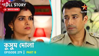 Full Story  Kusum Dola  Episode 279  Part B [upl. by Nylannej]