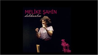 Melike Şahin Delikanlım [upl. by Ydasahc979]