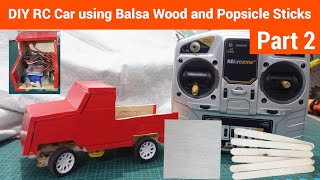 Part 2 DIY Small RC Car using Balsa Wood and Popsicle Sticks [upl. by Matthiew223]