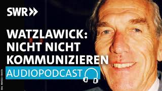 Paul Watzlawick – Warum wir nicht NICHT kommunizieren können  SWR2 Wissen Podcast [upl. by Gabriella]