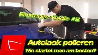 Einsteiger Guide Auto polieren Welches Politur und Polierpad nutzen Wie mit polieren beginnen 2 [upl. by Cud]