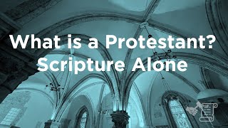 What is a Protestant Class 2  Scripture Alone [upl. by Leaper]