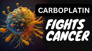 Carboplatin Chemotherapy The Vital Weapon Against Cancer You Need to Know About [upl. by Amsab]