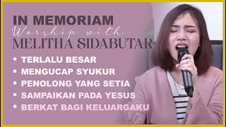 MENYEMBAH BERSAMA MELITHA SIDABUTAR intimate worship dan kesaksian [upl. by Ellene]